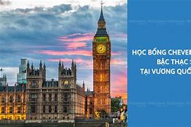 Học Bổng Chevening 2022 Tại Việt Nam Học Phí Rẻ Nhất Là Bao Nhiêu